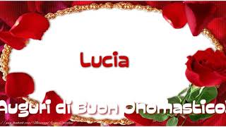 Auguri Lucia Buon Onomastico [upl. by Nomrah]