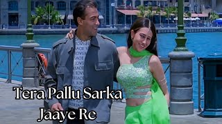 Tera Pallu Sarka Jaye Re Bas To Phir  Dulhan Hum Le Jaayenge  Salman Karisma  Alka Sonu Nigam [upl. by Demeyer827]