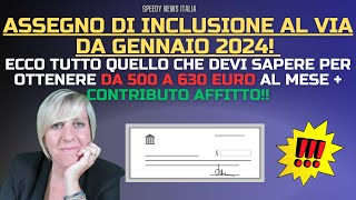 ASSEGNO DI INCLUSIONE AL VIA DA GENNAIO 2024 IN ARRIVO DA 500 A 630 EURO AL MESE  AFFITTO [upl. by Tillford]