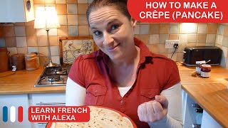 How to make crêpes  French pancakes Learn French With Alexa [upl. by Atinaujnas704]