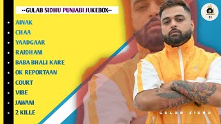 GULAB SIDHU SUPERHIT SONG JUKEBOX  GULAB SIDHU NEW PUNJABI SONG [upl. by Crista134]