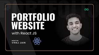 Build a Responsive PORTFOLIO WEBSITE using React JS  React Projects  GeeksforGeeks [upl. by Melany]