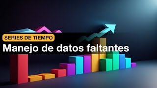 Manejo de DATOS FALTANTES en series de tiempo [upl. by Nahseez]