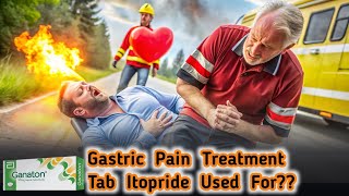 Causes Of Gastric Pain  Tab Itopride Can be Used  Gastritis causes  Medical Treatment [upl. by Nodlehs]