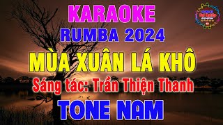 Mùa Xuân Lá Khô ST Trần Thiện Thanh Karaoke Tone Nam Rumba 2024 Nhạc Sống  Karaoke Đại Nghiệp [upl. by Rocher658]