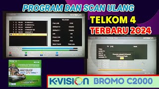 Begini Cara Program dan Scan Ulang Telkom 4 Di K VISION BROMO C2000  dapat semua siaran nya [upl. by Orr]