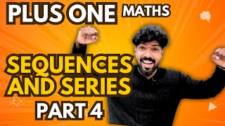 PLUS ONE MATHEMATICS  chapter 9 SEQUENCES AND SERIES  class 11 maths  Kerala  part 4 [upl. by Leonerd500]