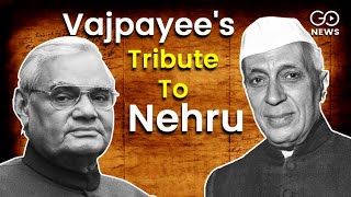 Atal Bihari Vajpayees Tribute To Jawaharlal Nehru A Courtesy Lesson For Todays Politicians [upl. by Sadella723]