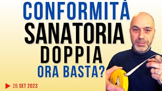 Doppia conformità in Sanatoria ora basta [upl. by Aztiray407]