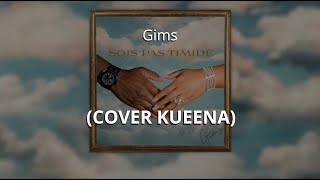 GIMS  Sois pas timide Official Cover kueena [upl. by Jareb967]