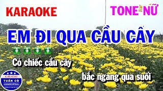 Karaoke Em Đi Qua Cầu Cây Nhạc Sống Tone Nữ C  Tuấn Cò [upl. by Nuawd480]