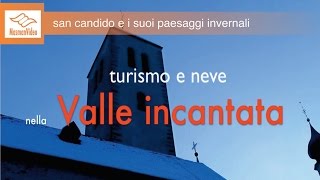 SAN CANDIDO E I PAESAGGI DEL TURISMO DINVERNO [upl. by Winonah]