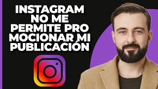 Instagram no me deja promocionar mi publicación ¡SOLUCIÓN [upl. by Roland]