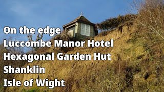 📽 On the edge  Luccombe Manor Hotel Hexagonal Garden Hut  Shanklin  Isle of Wight [upl. by Lee]