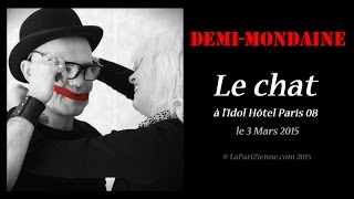 Demi Mondaine chante Le Chat en acoustique à lIdol hôtel  LaPariZiennecom [upl. by Rad]