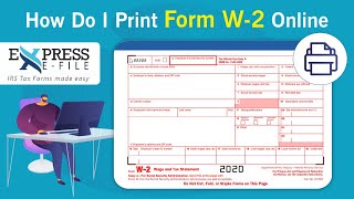 How Do I Print Form W2 Online for 2020 Tax Year  ExpressEFile [upl. by Dewar531]