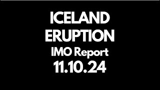 ICELAND ERUPTION IMO Report 111024 [upl. by Alard108]