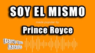 Prince Royce  Soy El Mismo Versión Karaoke [upl. by Anuahsat]