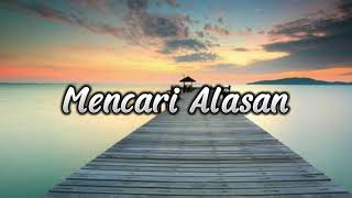 MENCARI ALASAN  EXIST LIRIK [upl. by Schenck]