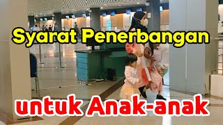 Syarat Penerbangan untuk Anakanak [upl. by Alhak]