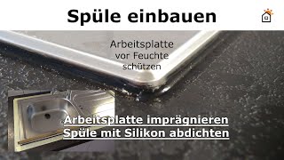 Spüleneinbau  Silikon ziehen Arbeitsplatte imprägnieren [upl. by Carrissa]