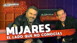 MIJARES el lado que NO CONOCÍAS  La entrevista con Yordi Rosado [upl. by Rafaj29]