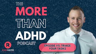 The More Than ADHD™ Podcast 5 Triage Your Tasks [upl. by Leilah273]