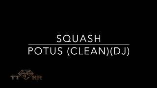 Squash  Potus TTRR EXTENDED DJ Version [upl. by Aramoy]