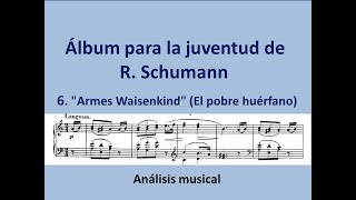 Análisis de El Álbum para la juventud de R Schumann 6 quotArmes Waisenkindquot El pobre huérfano [upl. by Stonwin440]