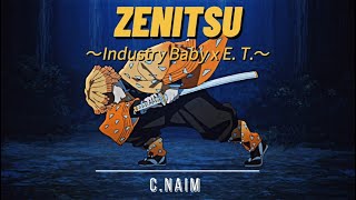 Zenitsu  Industry Baby x E T  quotEditquot [upl. by Ahcilef]