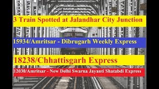 3 Trains spotted at jalandhar station  Amritsar dibrugarh Express  Chhattisgarh Express [upl. by Nakah586]