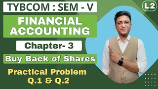 Buy Back of Shares  TYBCOM  Financial Accounting  Semester 5  Practical Problem Q1 amp Q2 [upl. by Assiluy]