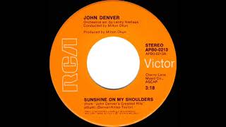 1974 HITS ARCHIVE Sunshine On My Shoulders  John Denver a 1 recordstereo 45 hit version [upl. by Lienaj513]