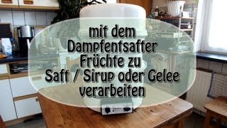 Entsaften mit dem Dampfentsafter [upl. by Cozmo]