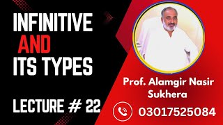 Lecture 22  Infinitive and its types  By Alamgir Nasir Sukhera  learn English [upl. by Merideth]