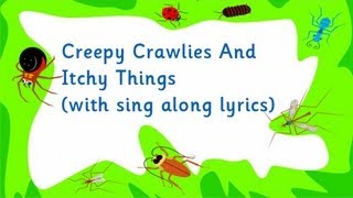 Creepy Crawlies and Itchy Things [upl. by Nicolai]