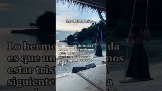 Lo hermoso de la vida shortvideo frases shorts reflexión [upl. by Ralph]