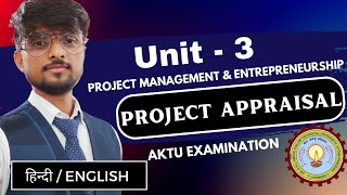 Project Appraisal  Various Aspects  Project Management amp Entrepreneurship  Unit 3  AKTU Exam [upl. by Negaem]