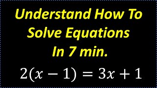 Learn How To Solve Equations – Understand In 7 Minutes [upl. by Earazed578]