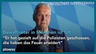 Schusswechsel in München Bayerns Innenminister Joachim Herrmann CSU bestätigt Tod des Bewaffneten [upl. by Vastha]