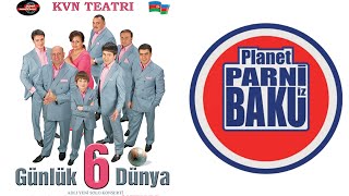 6 Günlük Dünya  Planet Parni iz Baku 2007 Tam versiya [upl. by Glen971]