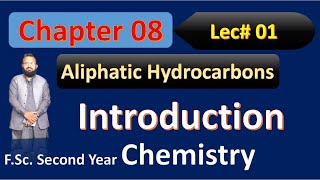 Introduction I Chapter 08 I Class 12 I FSc I aliphatic Hydrocarbons I Second year I Lec 1 [upl. by Ilzel436]