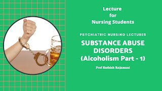 Substance Disorder  Alcoholism Part  1 Lecture for Nursing Students [upl. by Bresee363]