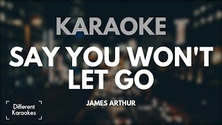 James Arthur  Say You Wont Let Go Karaoke [upl. by Enyalaj]