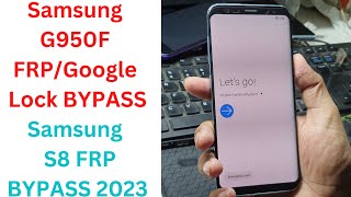 Samsung G950F FRPGoogle Lock Bypass  Samsung G950F FRP Bypass  samsung galaxy s8 frp bypass 2023 [upl. by Moia607]