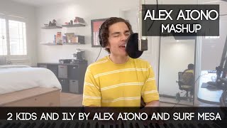 2 Kids and ily by Alex Aiono and Surf Mesa  Alex Aiono Mashup [upl. by Mani]