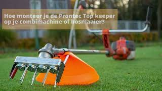 Advies van Ruben  Hoe monteer je de Prontec Top Keeper op je combimachine of bosmaaier [upl. by Matthia236]