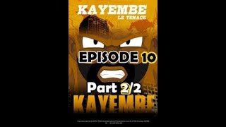 KAYEMBE LE TENACE S1  E11 part 22 [upl. by Wohlen]