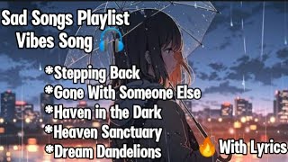 Sad Songs Playlist Lyrics Video  VibesSong 🎧 2024 [upl. by Assela]