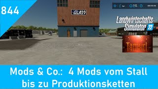 LS22 Mods amp Co 844 4 Mods vom Kuhstall bis zu Produktionsketten [upl. by Gile55]